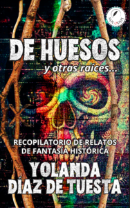 DE HUESOS y otras raíces…